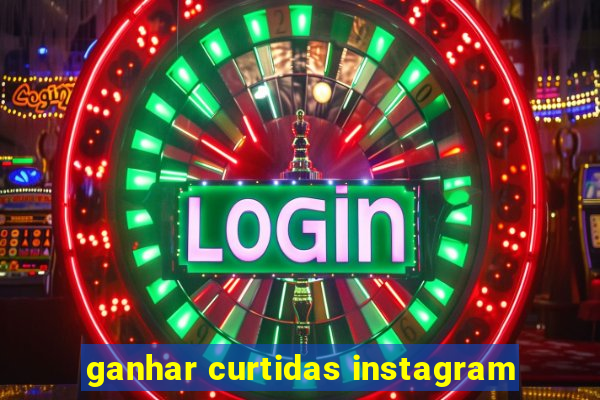 ganhar curtidas instagram